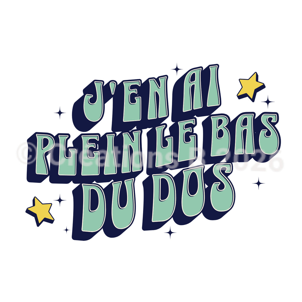 J’EN AI PLEIN LE BAS DU DOS